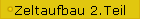 Zeltaufbau 2.Teil