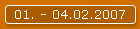 01. - 04.02.2007