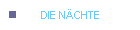 DIE N�CHTE